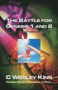 bokomslag The Battle for Genesis 1 and 2: Creationism vs. Theistic Evolution
