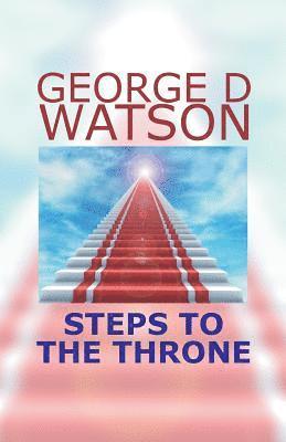 George D Watson - Steps to the Throne, Häftad