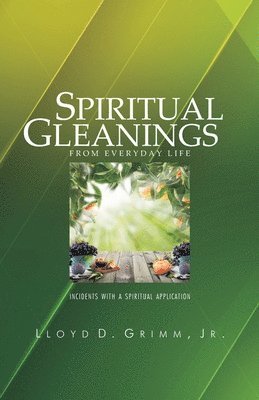 Spiritual Gleanings from Everyday Life 1