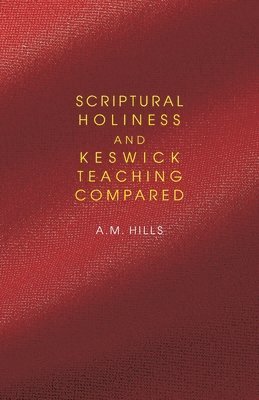 bokomslag Scriptural Holiness and Keswick Teaching Compared