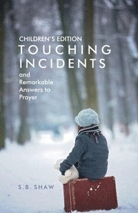 bokomslag Children's Edition of Touching Incidents and Remarkable Answers to Prayer