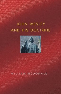 John Wesley and His Doctrine 1