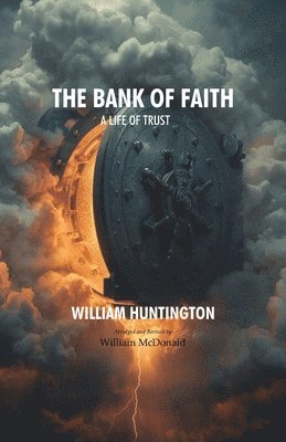 William Huntington - Bank of Faith, Häftad