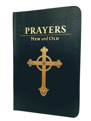 Prayers New and Old: Gift Edition 1