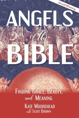 bokomslag Angels of the Bible: Finding Grace, Beauty, and Meaning