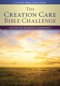 bokomslag The Creation Care Bible Challenge: A 50 Day Bible Challenge