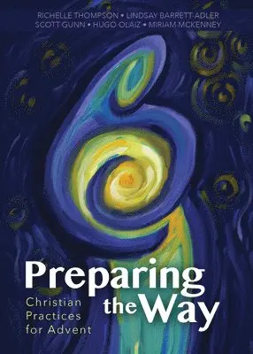 Richelle Thompson - Preparing the Way: Christian Practices for Advent, Häftad. Tillgänglighet: Lägg i varukorg