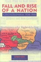 bokomslag The Fall and Rise of a Nation  Czechoslovakia, 1938  1941