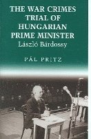 Pal Pritz, Pál Pritz - War Crimes Trial of Hungarian Prime Minister Laszlo Bardossy, Inbunden