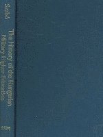 bokomslag History of Hungarian Military Higher Education, 1947-1956