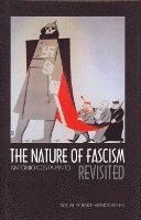 Antonio Costa Pinto - The Nature of Fascism Revisited, Inbunden