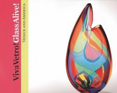 bokomslag Viva Vetro! Glass Alive!: Venice and America