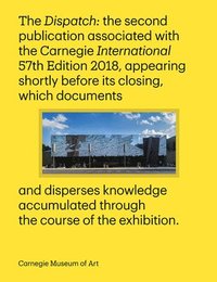 bokomslag Carnegie International, 57th Edition - The Dispatch