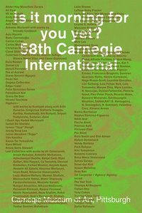 bokomslag Is It Morning for You Yet? 58th Carnegie International