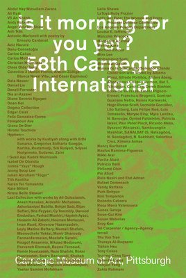 Is It Morning for You Yet? 58th Carnegie International 1