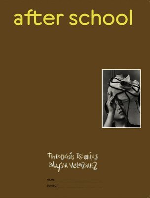 Issaias, Theodossis, Theodossis Issaias, Alyssa Velazquez - after school, Häftad