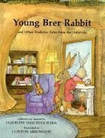 Young Brer Rabbit & Other Trickster Tales from the Americas
