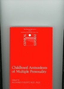 Childhood Antecedents of Multiple Personality Disorder 1