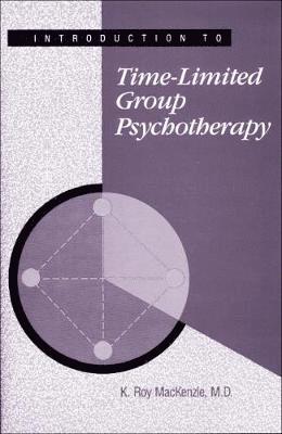K. Roy MacKenzie, K. Roy (UBC Hospital) MacKenzie - Introduction to Time-Limited Group Psychotherapy, Inbunden