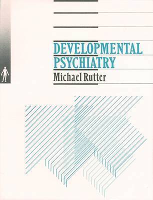 Michael Rutter, Institute of Psychiatry ) Rutter, Michael (Professor of Development , SGDP Centre - Developmental Psychiatry, Häftad