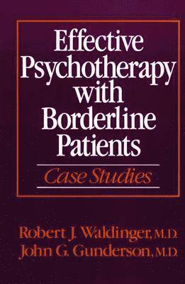 Effective Psychotherapy with Borderline Patients 1