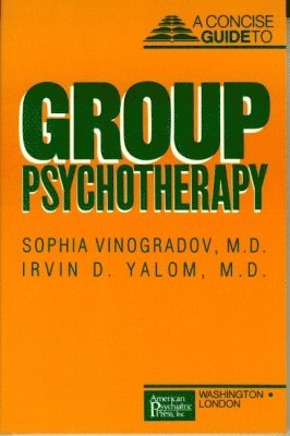 Sophia Vinogradov, Irvin Yalom, MD (VA Medical Center) Vinogradov, Sophia, MD Yalom, Irvin - Concise Guide to Group Psychotherapy, Häftad