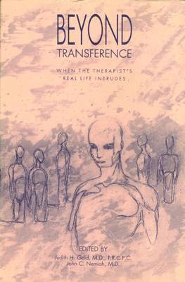 Judith H. Gold, John C. Nemiah - Beyond Transference : When the Therapist's Real Life Intrudes, Inbunden