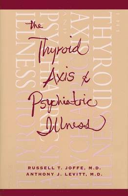 bokomslag The Thyroid Axis and Psychiatric Illness