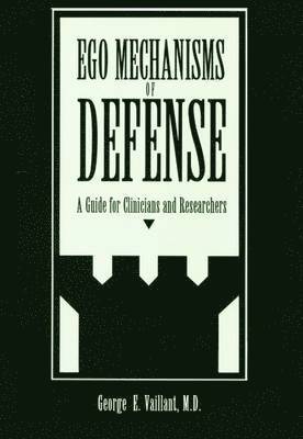 George E. Vaillant - Ego Mechanisms of Defense, Inbunden