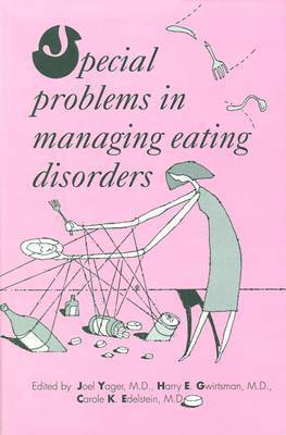Special Problems in Managing Eating Disorders 1
