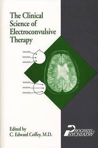 bokomslag The Clinical Science of Electroconvulsive Therapy