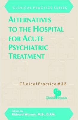 Alternatives to the Hospital for Acute Psychiatric Treatment 1