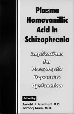 Plasma Homovanillic Acid in Schizophrenia : Implications for Presynaptic Dopamine Dysfunction