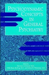 Harvey J. Schwartz, Efrain Bleiberg, Sidney H. Weissman - Psychodynamic Concepts in General Psychiatry, Inbunden