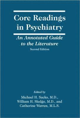 bokomslag Core Readings in Psychiatry : An Annotated Guide to the Literature