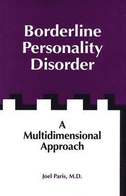 Joel Paris - Borderline Personality Disorder : A Multidimensional Approach, Inbunden