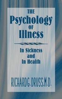 bokomslag The Psychology of Illness : In Sickness and In Health