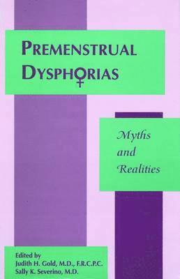 bokomslag Premenstrual Dysphorias : Myths and Realities