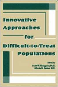 bokomslag Innovative Approaches for Difficult-to-Treat Populations