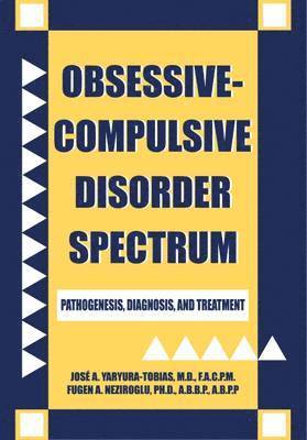 bokomslag Obsessive-Compulsive Disorder Spectrum : Pathogenesis, Diagnosis, and Treatment