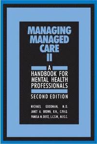 bokomslag Managing Managed Care II : A Handbook for Mental Health Professionals