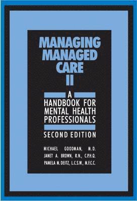 bokomslag Managing Managed Care II : A Handbook for Mental Health Professionals