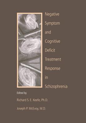 Richard S. E. Keefe, Joseph P. McEvoy - Negative Symptom and Cognitive Deficit Treatment Response in Schizophrenia, Inbunden