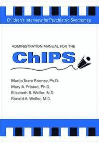 bokomslag Administration Manual for the Children's Interview for Psychiatric Syndromes (ChIPS & P-ChIPS)