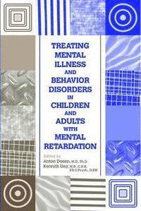 bokomslag Treating of Mental Illness and Behavior Disorders in Children and Adults with Mental Retardation