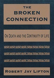 Robert Jay Lifton, MD (Cambridge Health Alliance) Lifton, Robert Jay - Broken Connection, Häftad