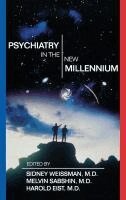 Sidney H. Weissman, Harold Eist - Psychiatry in the New Millennium, Inbunden