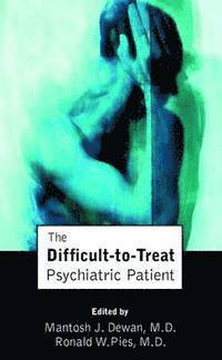 Difficult-to-Treat Psychiatric Patient