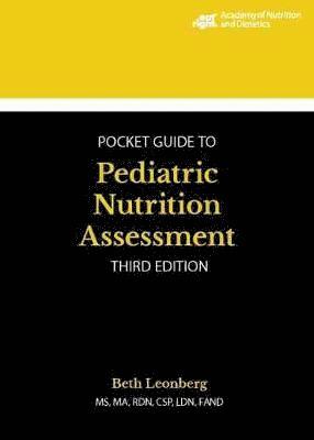 Academy of Nutrition and Dietetics Pocket Guide to Pediatric Nutrition Assessment 1