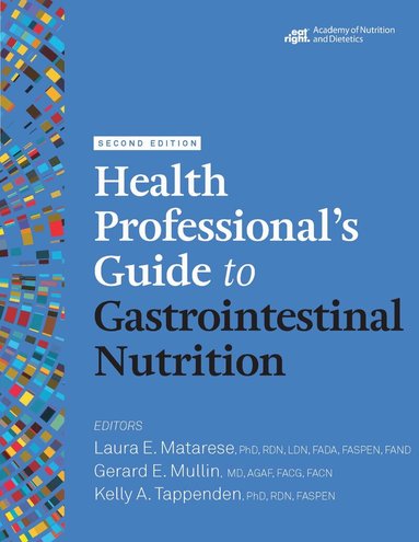 Laura E. Matarese, Gerard E. Mullin, Kelly A. Tappenden - Health Professional's Guide to Gastrointestinal Nutrition, Häftad